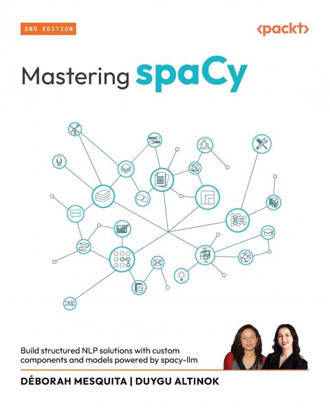 Mastering spaCy - Second Edition