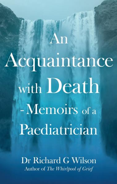An Acquaintance with Death - Memoirs of a Paediatrician