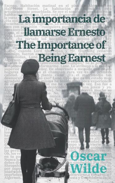 La importancia de llamarse Ernesto - The Importance of Being Earnest