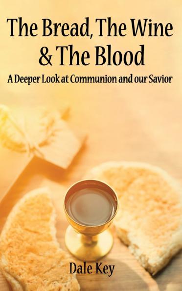 The Bread The Wine & The Blood