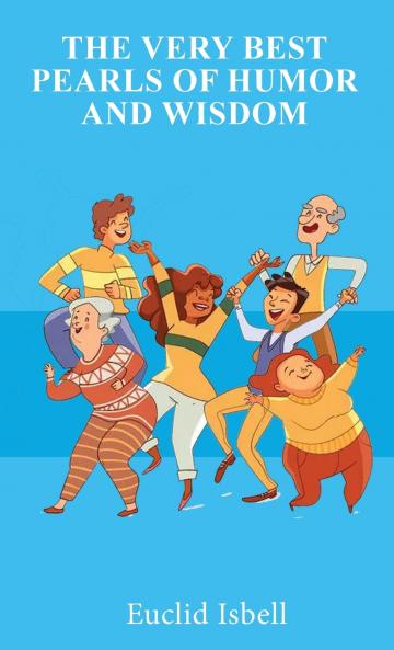 The Very Best Pearls of Humor and Wisdom