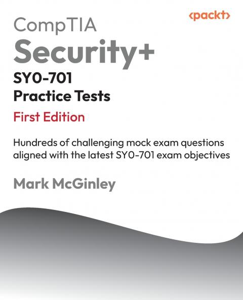 CompTIA Security+ SY0-701 Practice Tests