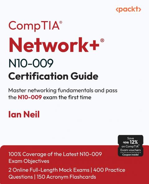CompTIA® Network+® N10-009 Certification Guide