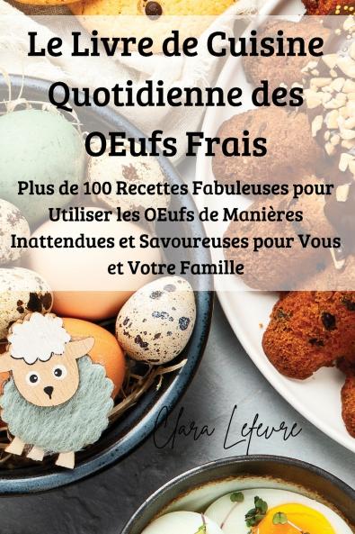 Le Livre de Cuisine Quotidienne des ��ufs Frais
