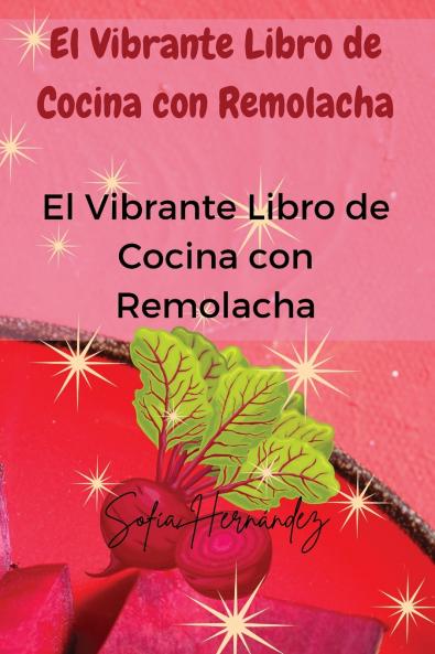 El Vibrante Libro de Cocina con Remolacha