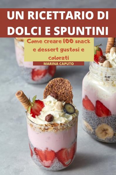 UN RICETTARIO DI DOLCI E SPUNTINI