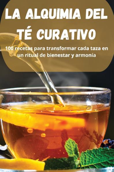 La Alquimia del Té Curativo