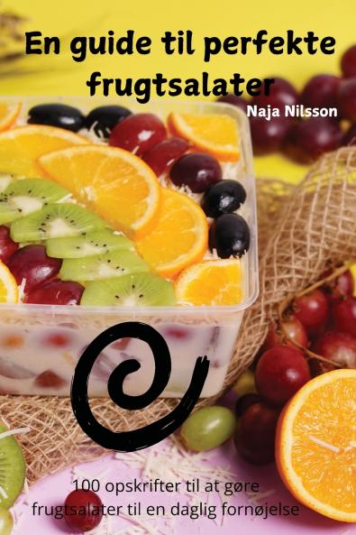 En guide til perfekte  frugtsalater