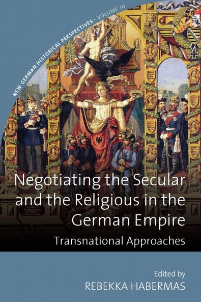 Negotiating the Secular and the Religious in the German Empire