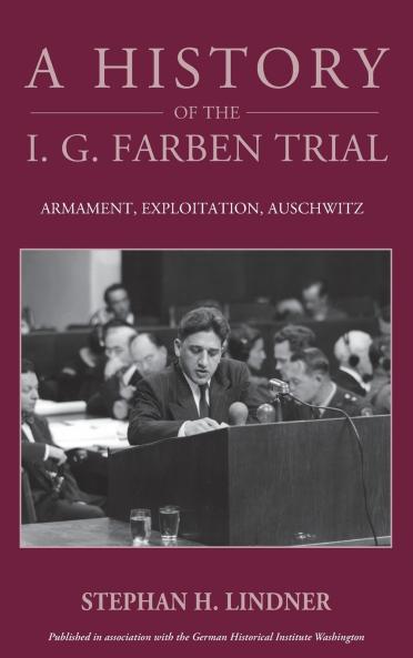 A History of the I.G. Farben Trial