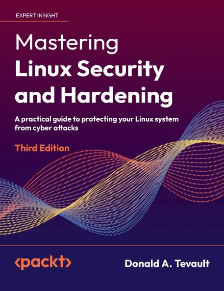 Mastering Linux Security and Hardening - Third Edition