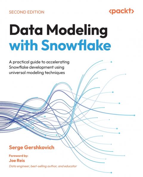 Data Modeling with Snowflake - Second Edition