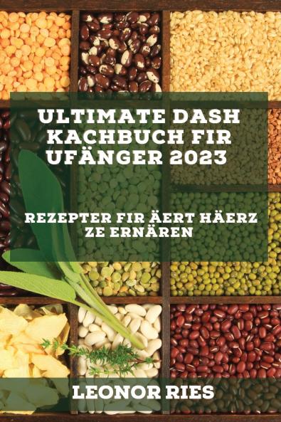 Ultimate DASH Kachbuch fir Ufänger 2023