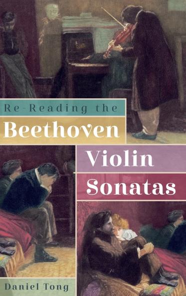 Re-Reading the Beethoven Violin Sonatas