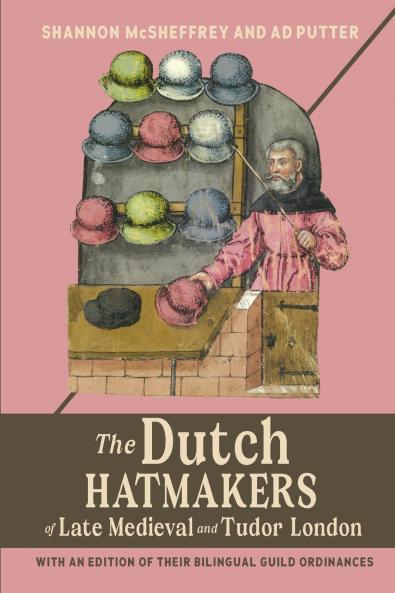 Dutch Hatmakers of Late Medieval and Tudor London