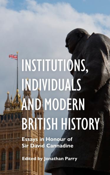 Institutions Individuals and Modern British History