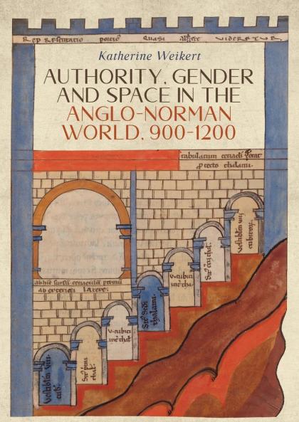 Authority Gender and Space in the Anglo-Norman World 900-1200