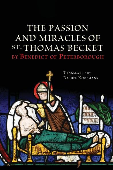 The Passion and Miracles of St. Thomas Becket by Benedict of Peterborough
