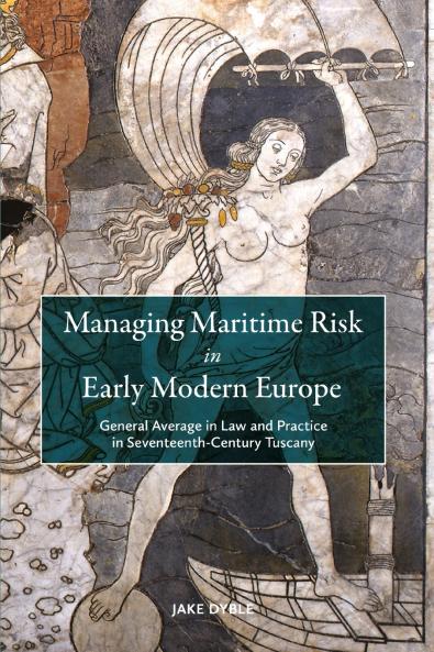 Managing Maritime Risk in Early Modern Europe