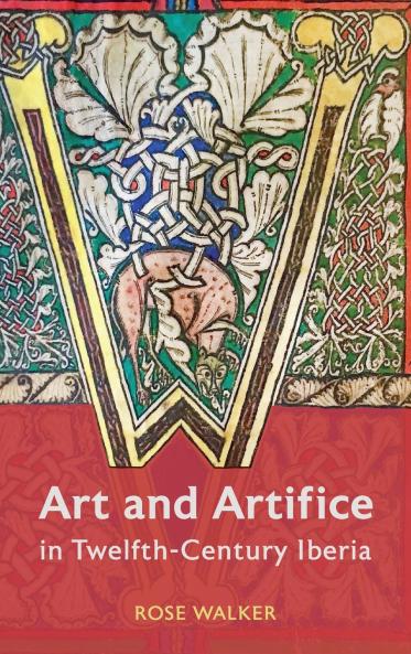 Art and Artifice in Twelfth-Century Iberia