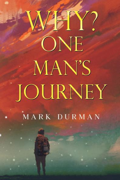 Why? One Man's Journey