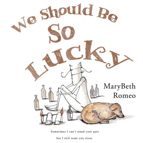 We Should Be So Lucky