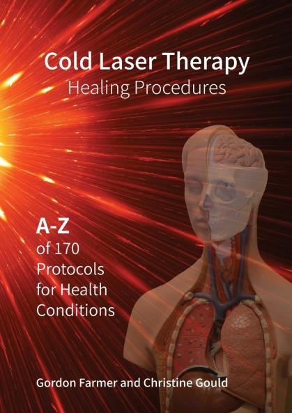 Cold Laser Therapy Healing Procedures - A-Z of 170 Protocols for Health Conditions