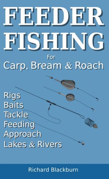 Feeder Fishing for Carp Bream and Roach