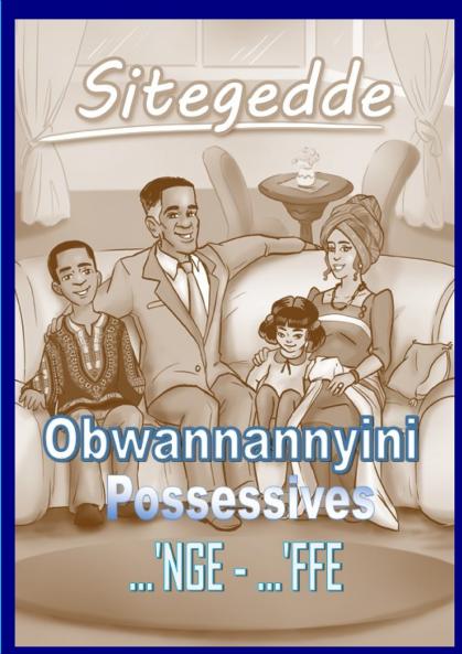 Sitegedde - Luganda Possesives and Pronouns