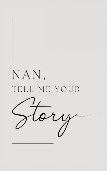 Nan tell me your story
