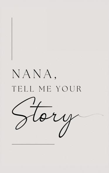 Nana tell me your story