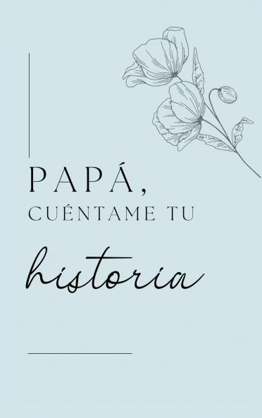 Papá quiero escuchar tu historia
