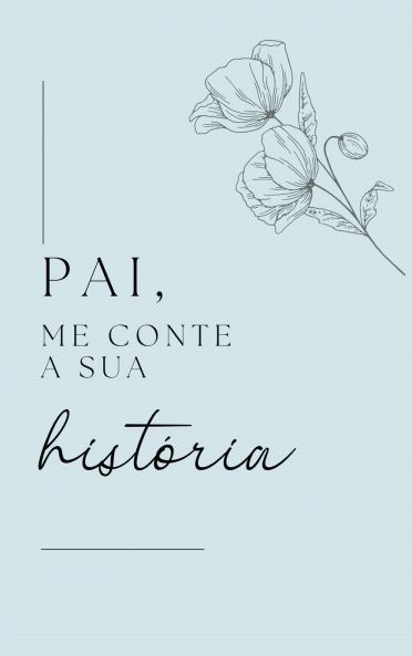 Pai me conte a sua história