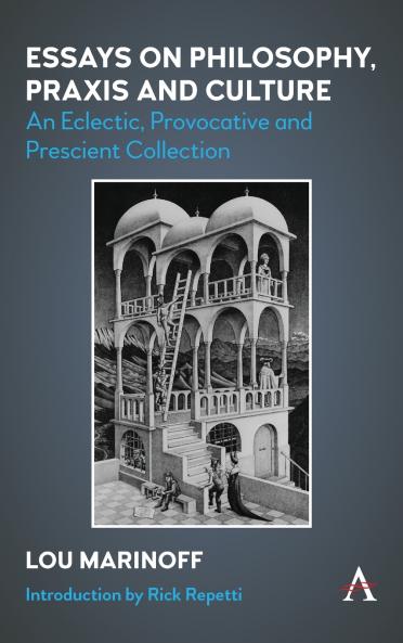 Essays on Philosophy Praxis and Culture