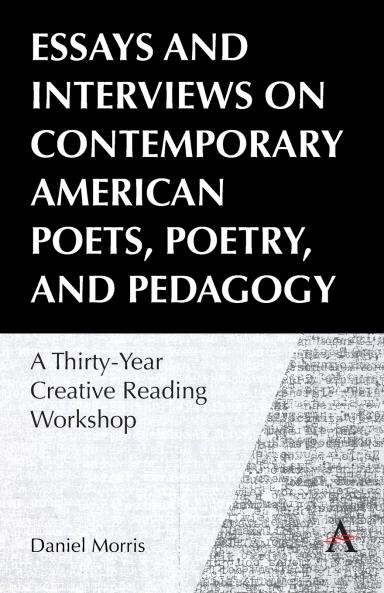 Essays and Interviews on Contemporary American Poets Poetry and Pedagogy