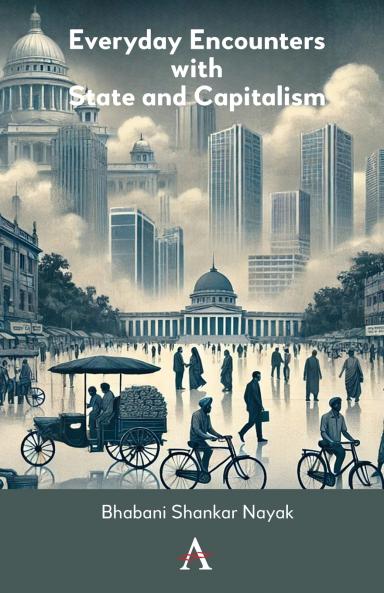 Everyday Encounters with State and Capitalism