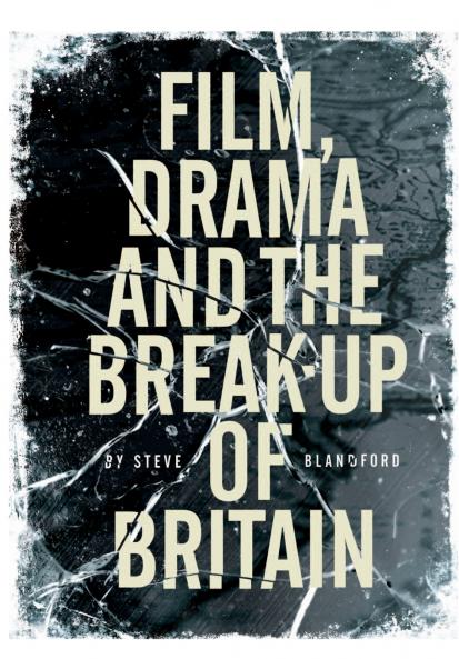 Film Drama and the Break Up of Britain