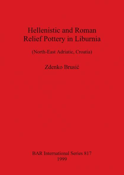 Hellenistic and Roman Relief Pottery in Liburnia