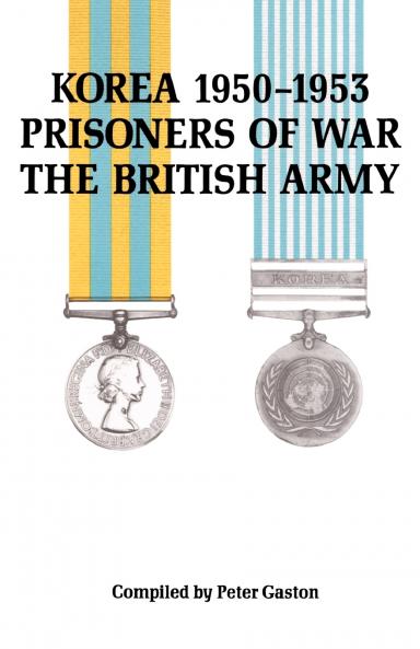 KOREA 1950-1953 PRISONERS of WAR The BRITISH ARMY.