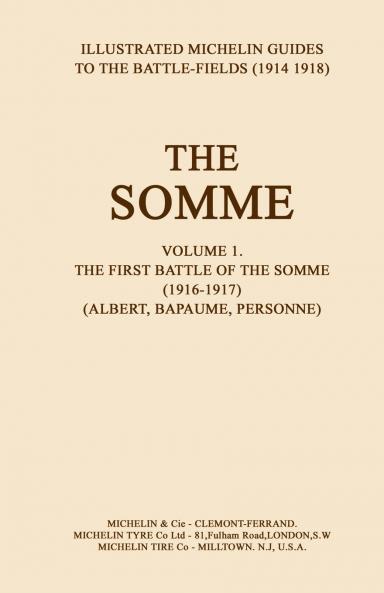 BYGONE PILGRIMAGE.  THE SOMME Volume 1 1916-1917An Illustrated History and Guide to the Battlefields 1914-1918.