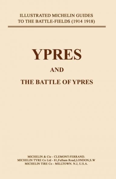 BYGONE PILGRIMAGE. YPRES AND THE BATTLES FOR YPRES