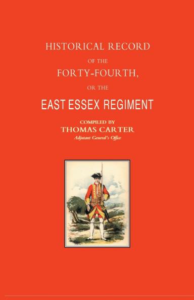 HISTORICAL RECORD OF THE FORTY-FOURTH OR THE EAST ESSEX REGIMENT OF FOOT