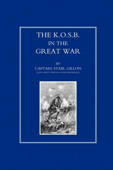KING OS OWN SCOTTISH BORDERERS IN THE GREAT WAR