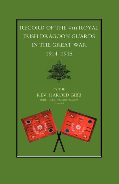 Record of the 4th Royal Irish Dragoon Guards in the Great War 1914-1918