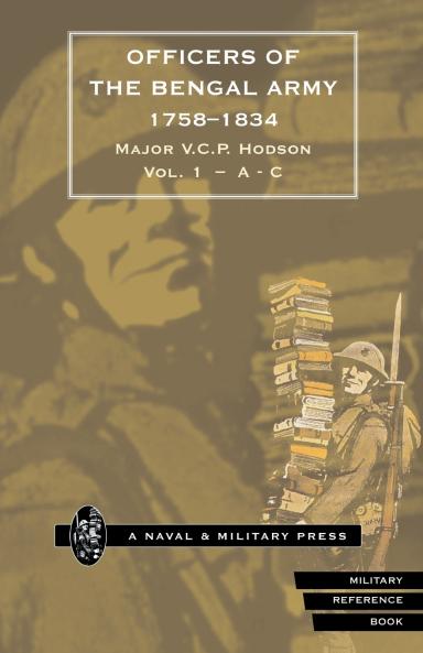 HODSON - OFFICERS OF THE BENGAL ARMY 1758-1834 Volume One