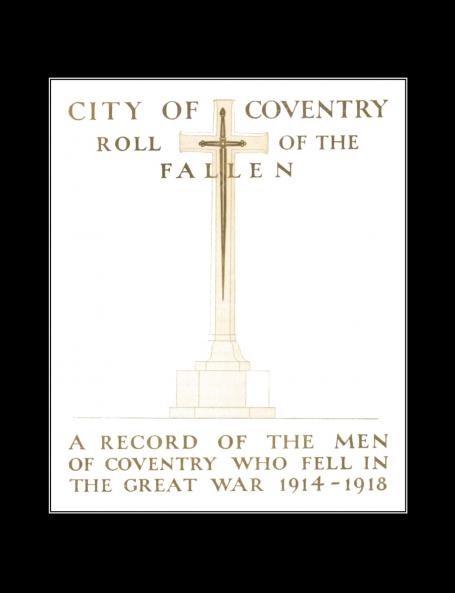 CITY OF COVENTRY ROLL OF THE FALLEN. THE GREAT WAR 1914-1918
