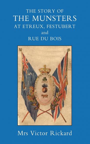 Story of the Munsters at Etreux Festubert and Rue Du Beis