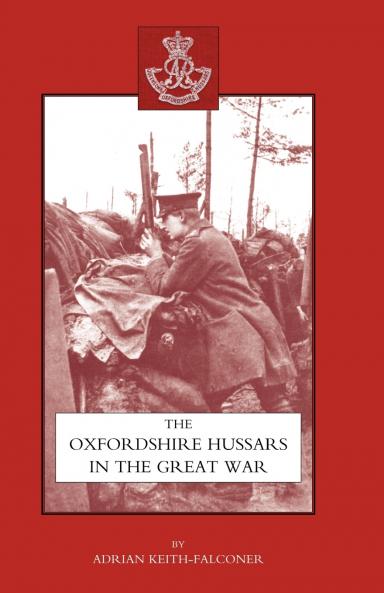 Oxfordshire Hussars in the Great War 1914-1918