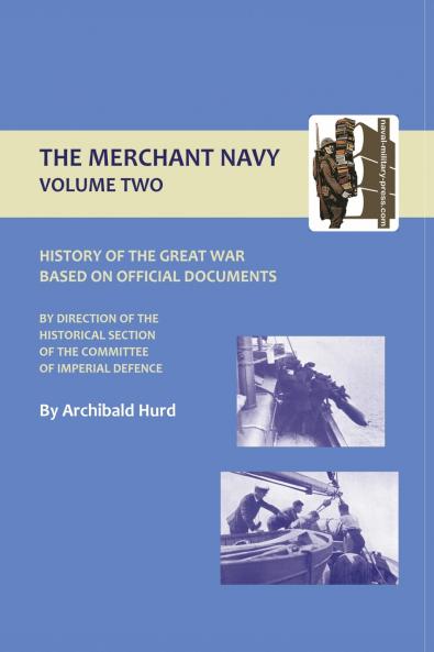 HISTORY OF THE GREAT WAR. THE MERCHANT NAVY  VOLUME II