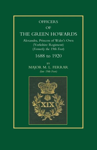 Officers of the Green Howards. Alexandra Princess of Wales OS Own. 1688 to 1920